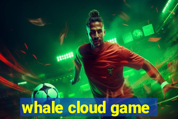 whale cloud game